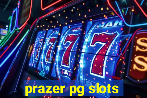 prazer pg slots